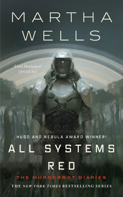 The Murderbot Diaries: All Systems Red